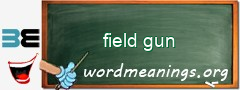 WordMeaning blackboard for field gun